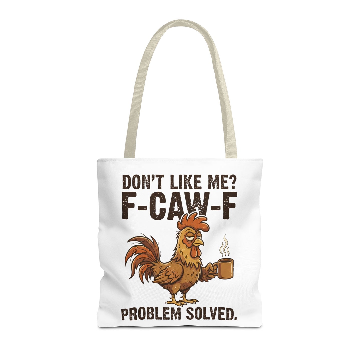 Funny Rooster Tote Bag – "Don't Like Me? F-CAW-F" Problem Solved Coffee Tote