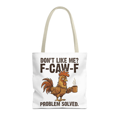Funny Rooster Tote Bag – "Don't Like Me? F-CAW-F" Problem Solved Coffee Tote