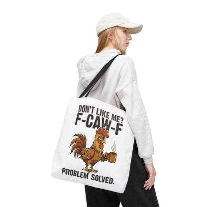 Funny Rooster Tote Bag – "Don't Like Me? F-CAW-F" Problem Solved Coffee Tote