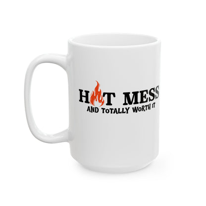 Hot Mess and Totally Worth It 15oz Ceramic Mug — Funny Motivational Coffee Cup (15oz)