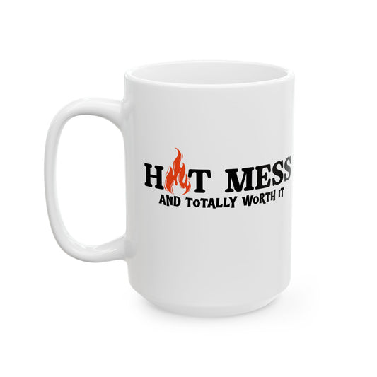 Hot Mess and Totally Worth It 15oz Ceramic Mug — Funny Motivational Coffee Cup (15oz)
