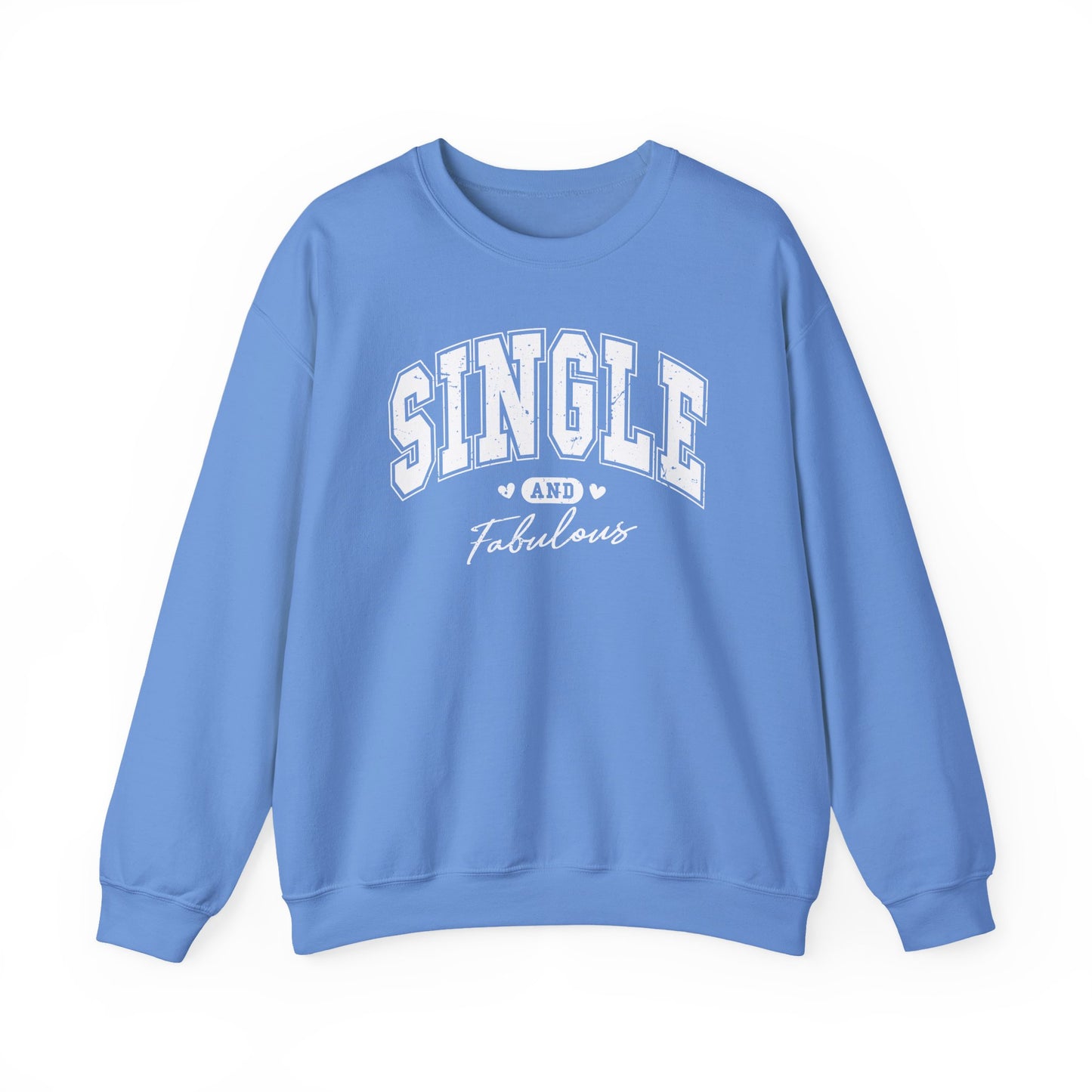 Single and Fabulous Crewneck Sweatshirt Funny Single Pride Pullover
