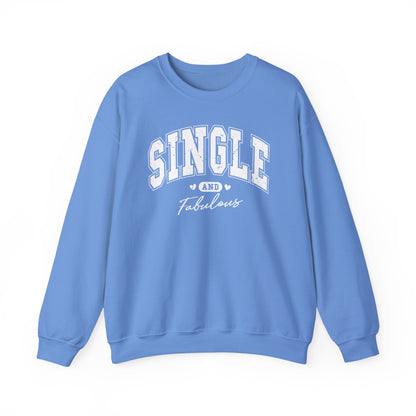 Single and Fabulous Crewneck Sweatshirt Funny Single Pride Pullover