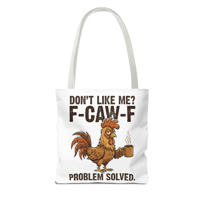 Funny Rooster Tote Bag – "Don't Like Me? F-CAW-F" Problem Solved Coffee Tote
