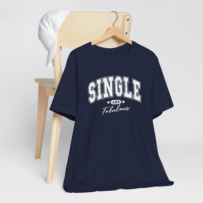 Single and Fabulous Anti-Valentine's Day T-Shirt