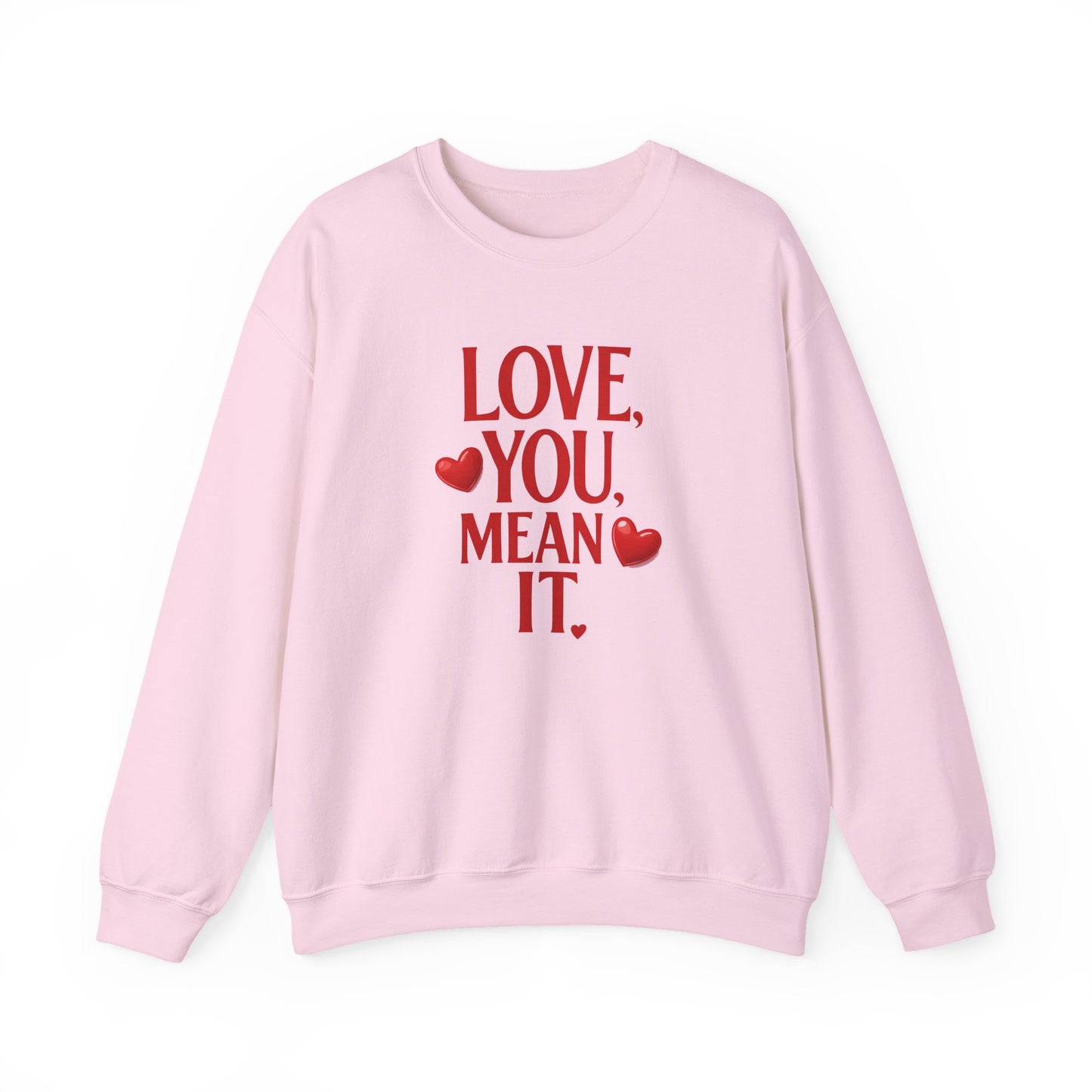 Love You, Mean It Crewneck Sweatshirt