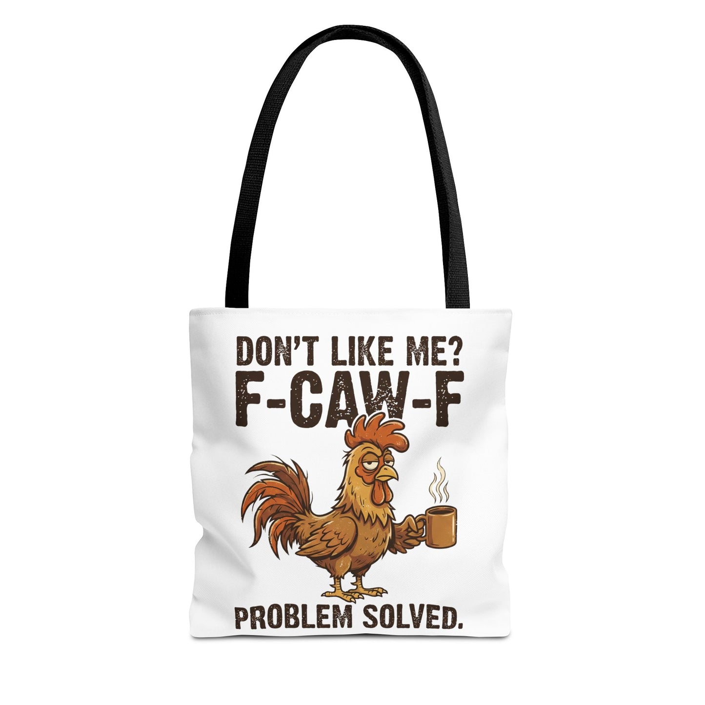 Funny Rooster Tote Bag – "Don't Like Me? F-CAW-F" Problem Solved Coffee Tote