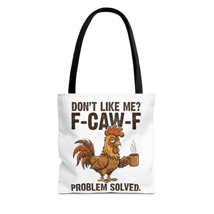 Funny Rooster Tote Bag – "Don't Like Me? F-CAW-F" Problem Solved Coffee Tote