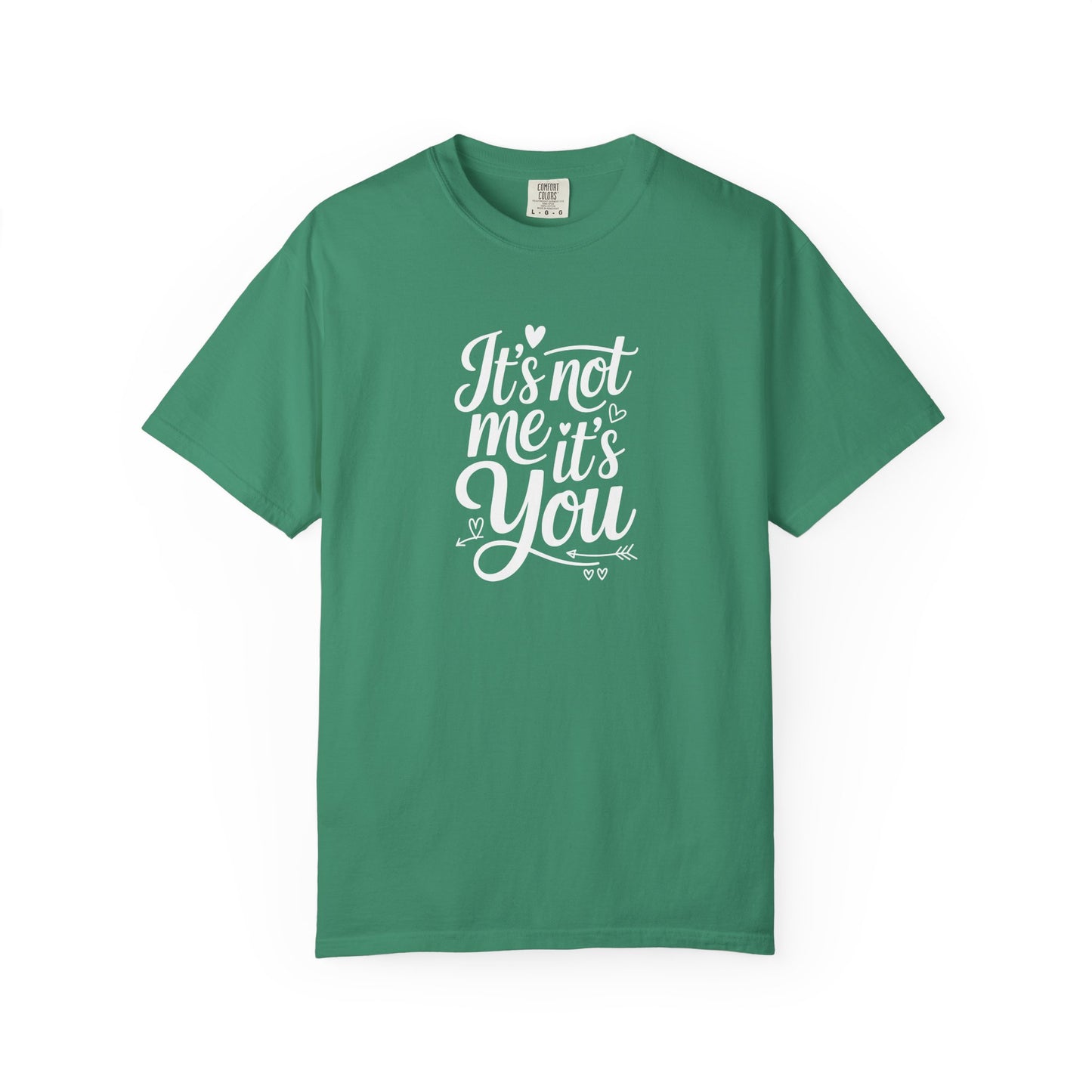 It's Not Me It's You T-Shirt — Funny Breakup Graphic Tee