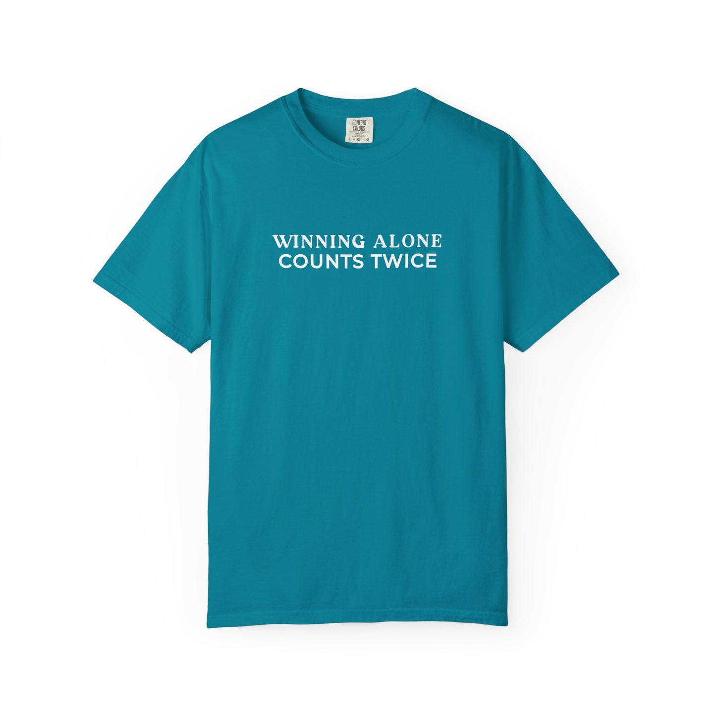 Winning Alone Counts Twice Comfort Colors Unisex T-Shirt