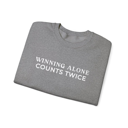Winning Alone Counts Twice Crewneck Sweatshirt