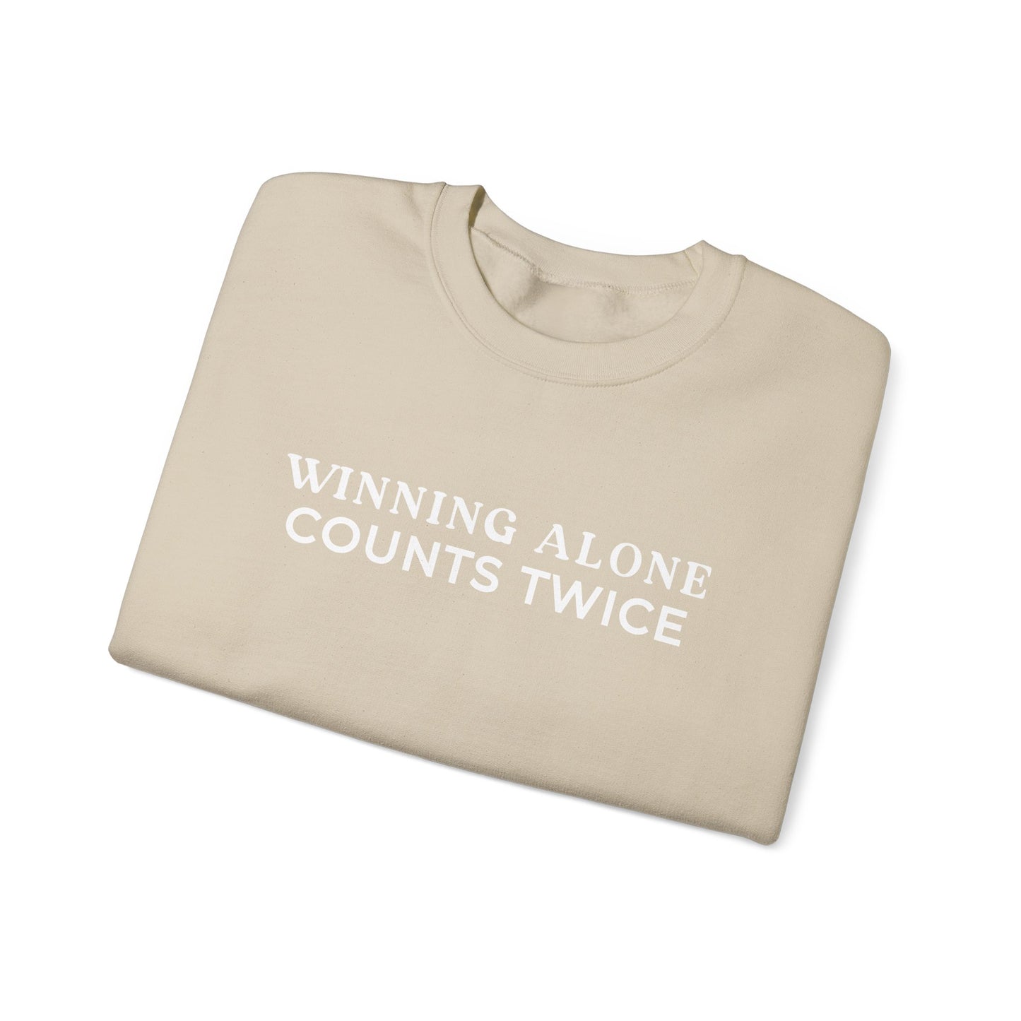 Winning Alone Counts Twice Crewneck Sweatshirt