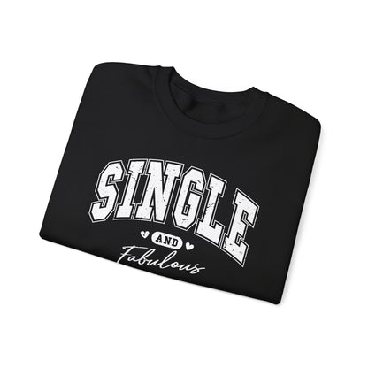 Single and Fabulous Crewneck Sweatshirt Funny Single Pride Pullover