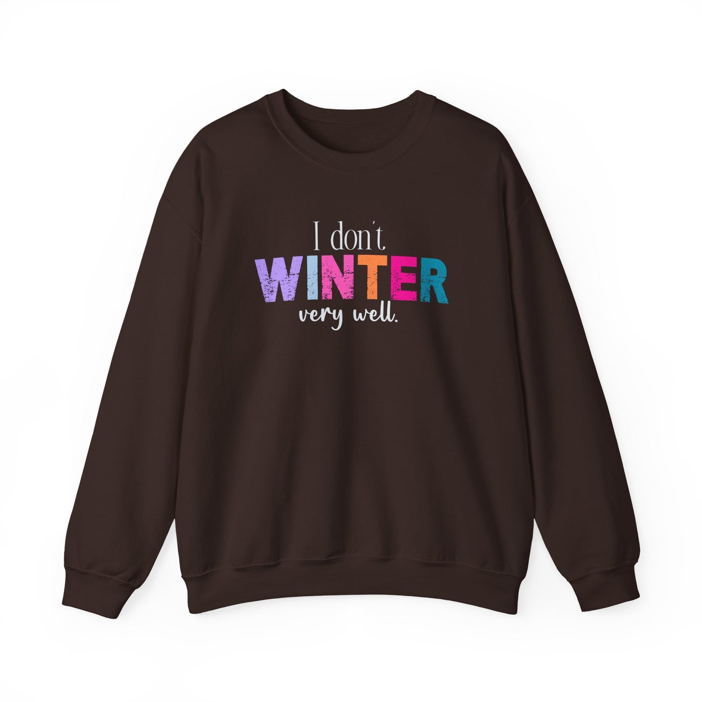 I Don’t Winter Very Well Sweatshirt — Funny Winter Crewneck for Introverts & Cold-Weather Lovers