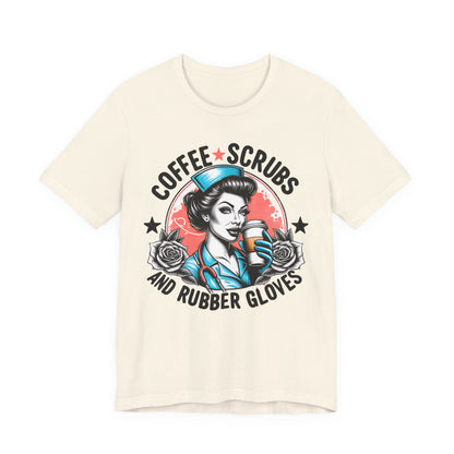 Coffee Scrubs and Rubber Gloves Bella Canvas Tee Fun Medical Profession Shirt, Gift for Nurses, Healthcare Workers, Birthday, Medical Humor