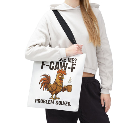 Funny Rooster Tote Bag – "Don't Like Me? F-CAW-F" Problem Solved Coffee Tote