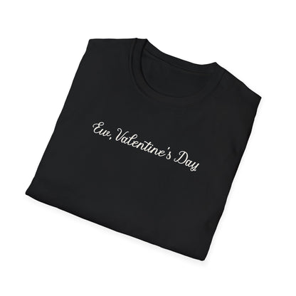 Ew, Valentine’s Day Gothic Script Valentine's Anti-Valentine Tee