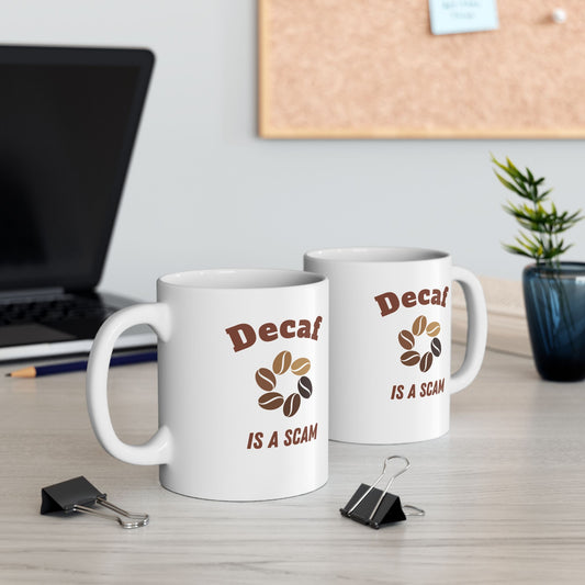 Decaf is a Scam Funny Ceramic Mug for Coffee Lovers, Perfect Gift for Birthdays, Holidays, Office Use, Unique Kitchen Accessory, Tea Mug