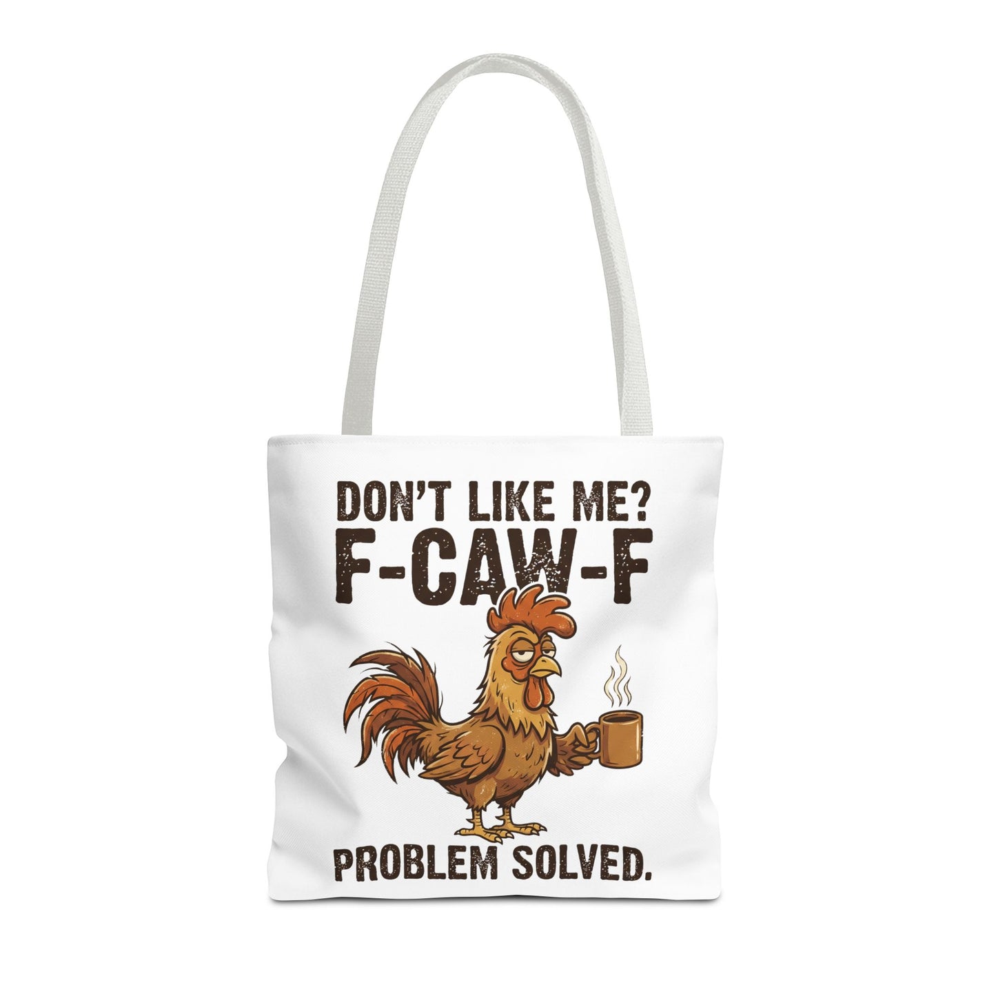Funny Rooster Tote Bag – "Don't Like Me? F-CAW-F" Problem Solved Coffee Tote