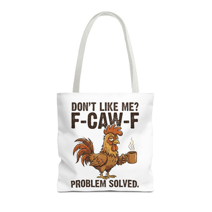 Funny Rooster Tote Bag – "Don't Like Me? F-CAW-F" Problem Solved Coffee Tote