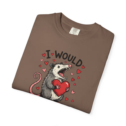 I Would (Pretend to) Die for You Possum T-Shirt