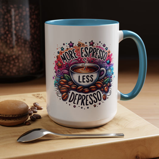 Cute Coffee Mug More Expresso Less Depresso 11 oz and 15 oz Mug with Accent Colors