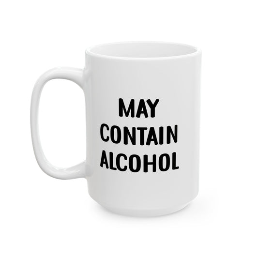May Contain Alcohol 15oz Ceramic Funny Mug
