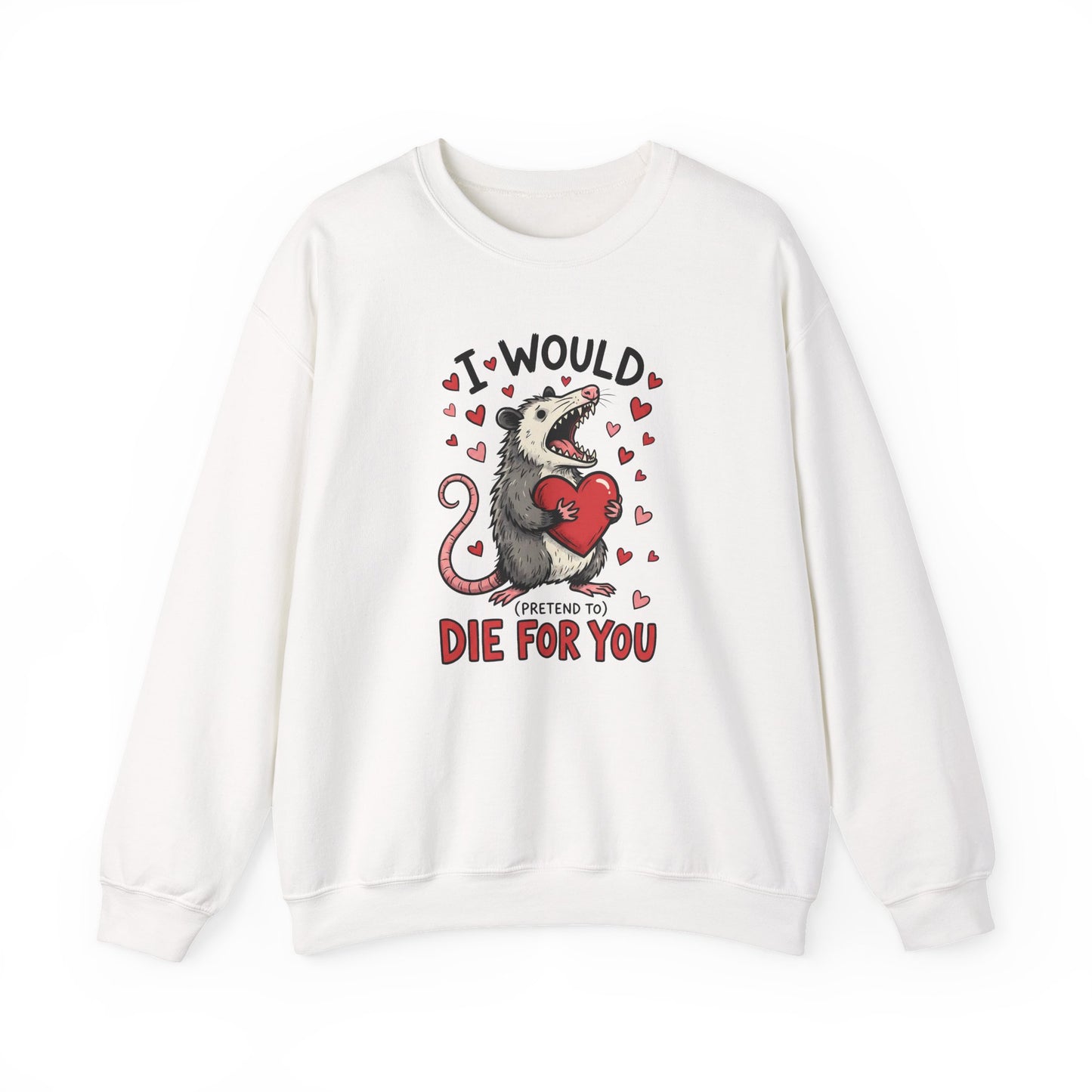 I Would Pretend To Die For You Possum Crewneck Sweatshirt