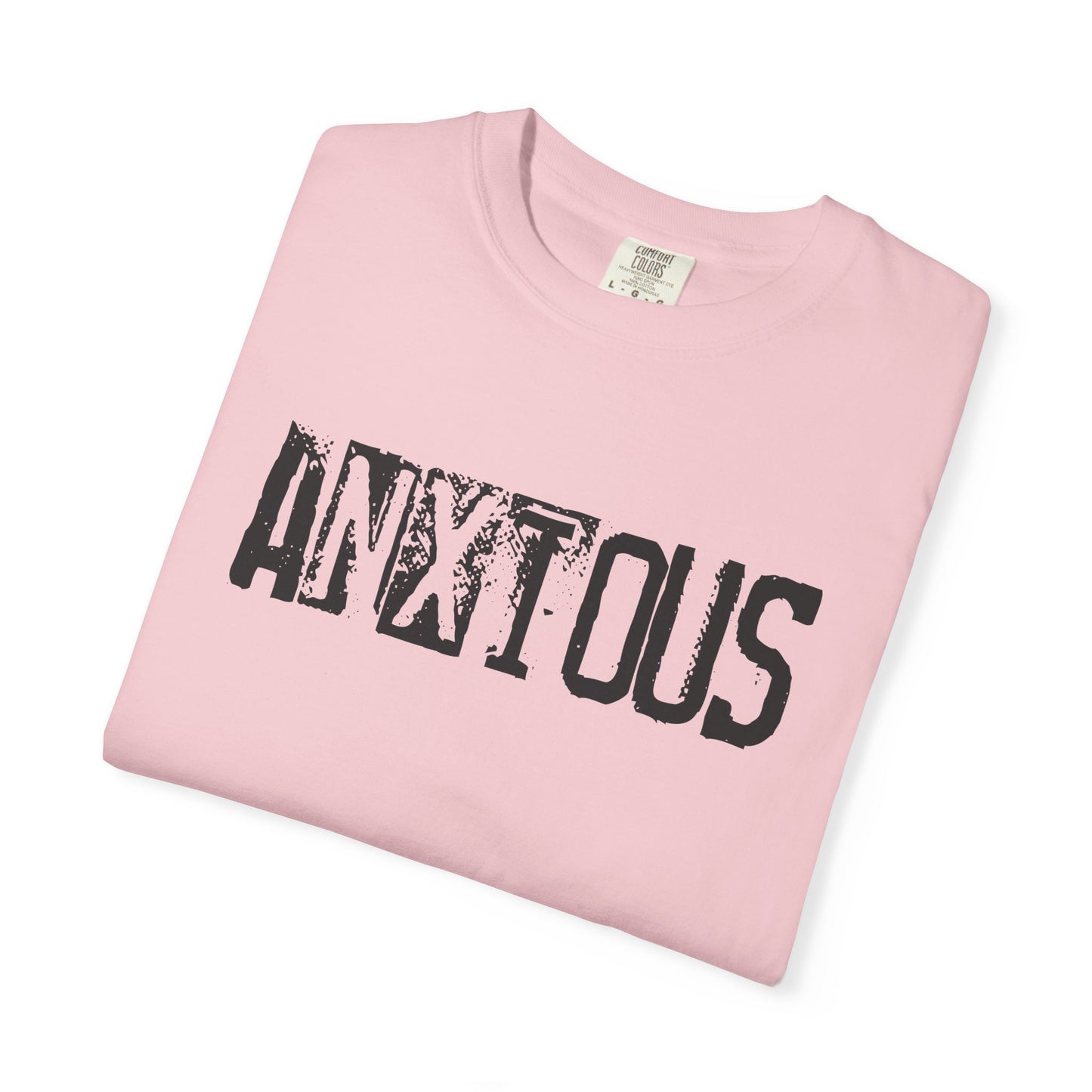 Anxious Graphic T-Shirt — Distressed Text Mental Health Awareness Tee