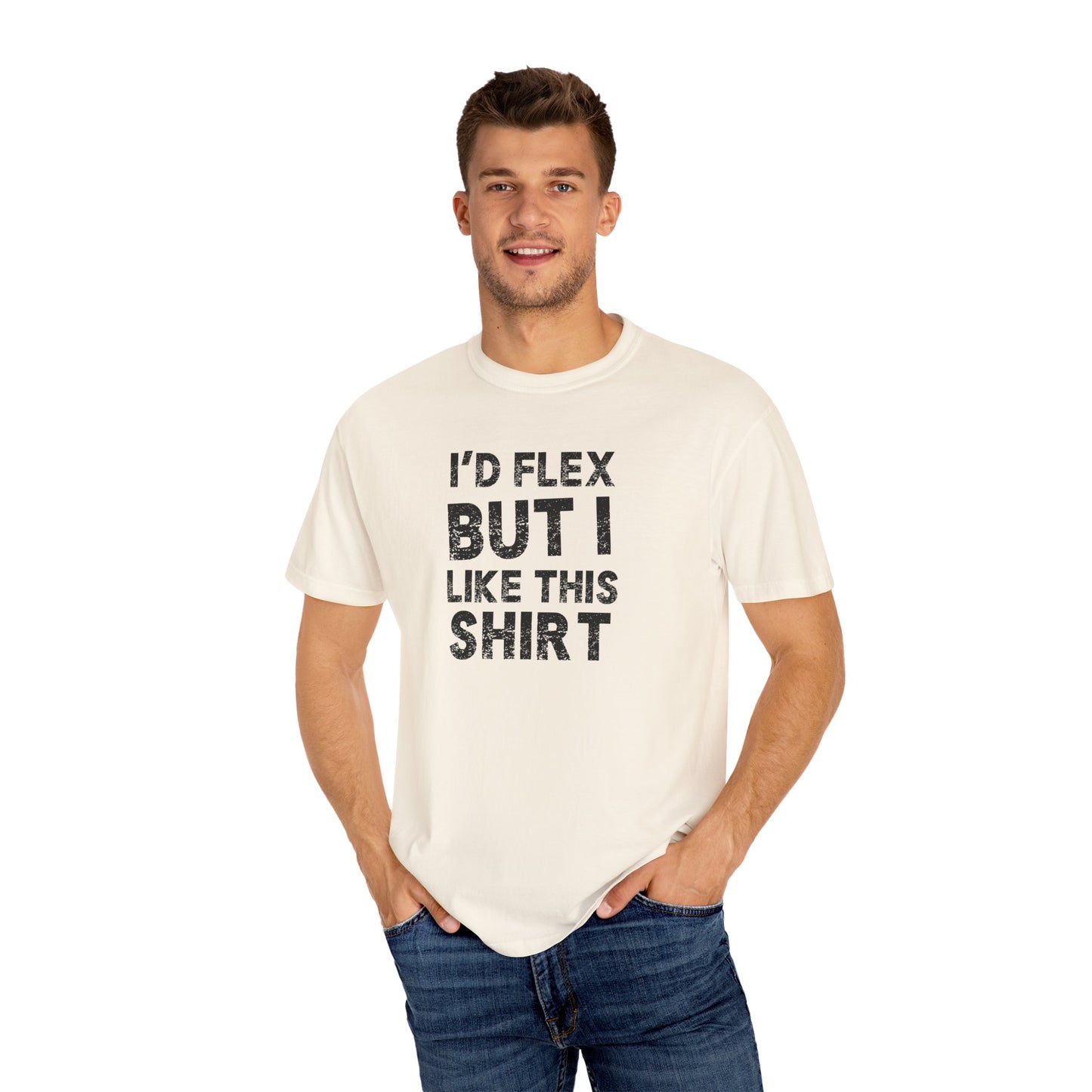 I'd Flex But I Like This Shirt Tee — Funny Casual Graphic T-Shirt