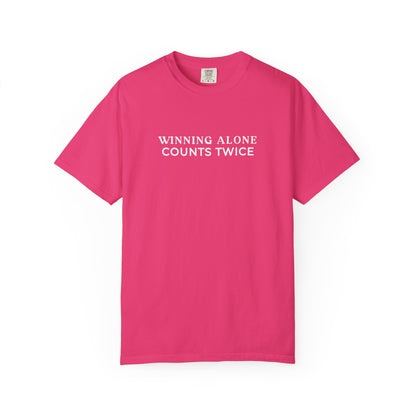 Winning Alone Counts Twice Comfort Colors Unisex T-Shirt