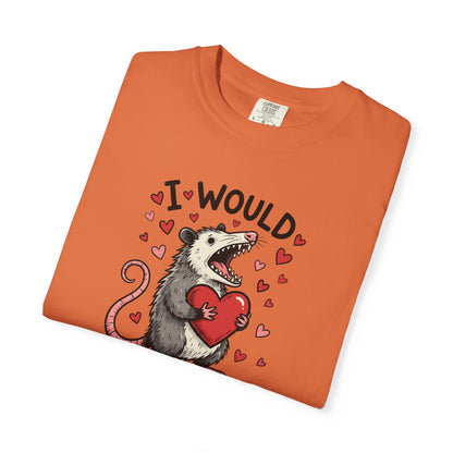 I Would (Pretend to) Die for You Possum T-Shirt