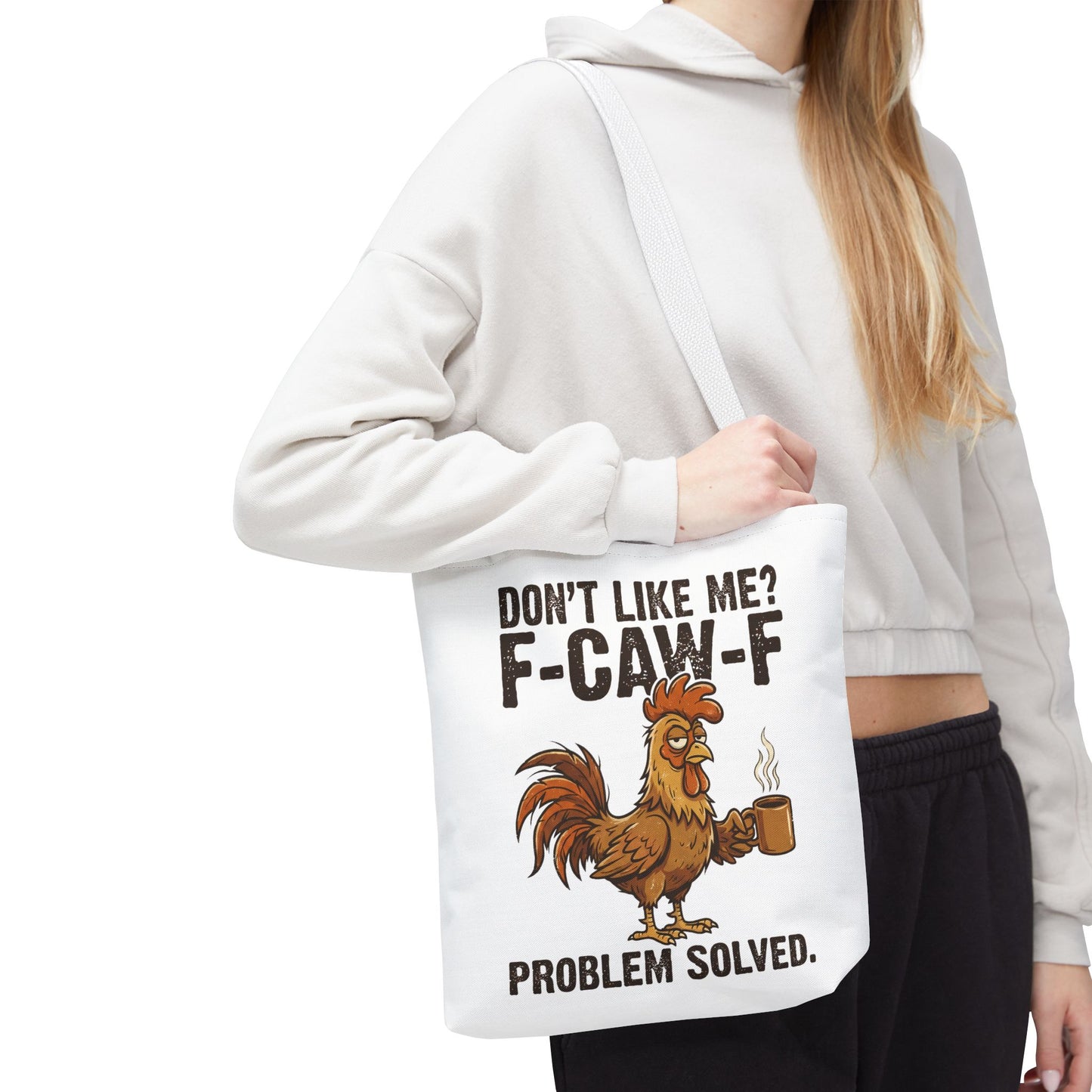 Funny Rooster Tote Bag – "Don't Like Me? F-CAW-F" Problem Solved Coffee Tote
