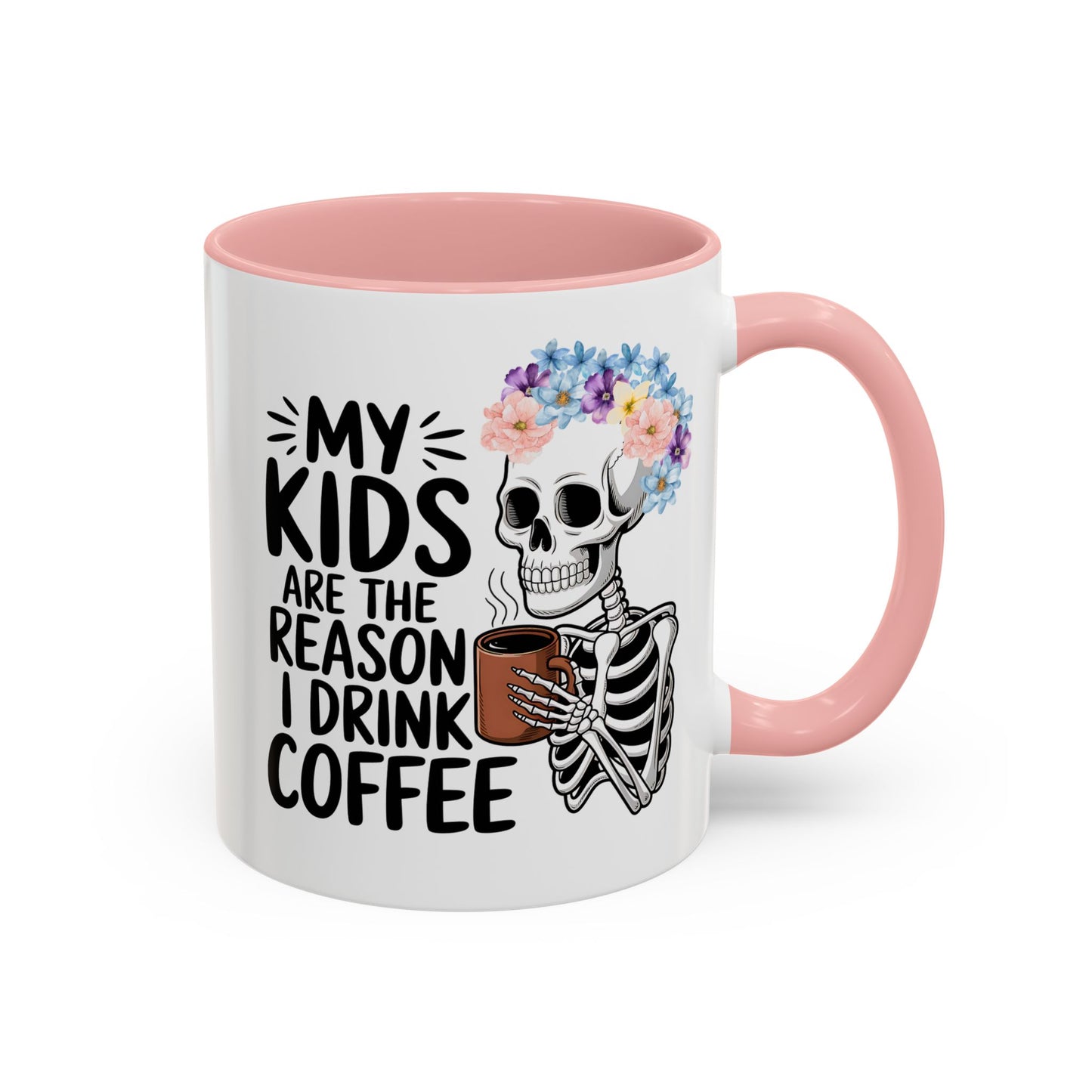 Floral Skeleton Mom Mug 11 oz 15 oz Funny Mom Life Coffee Mug Graphic My Kids Are The Reason I Drink Coffee Colorful Flower Crown Skull Coffee Cup