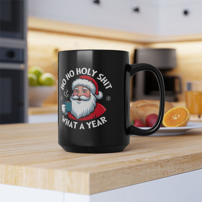 Funny Christmas Mug — “Ho Ho Holy Shit What a Year” Black Coffee Mug