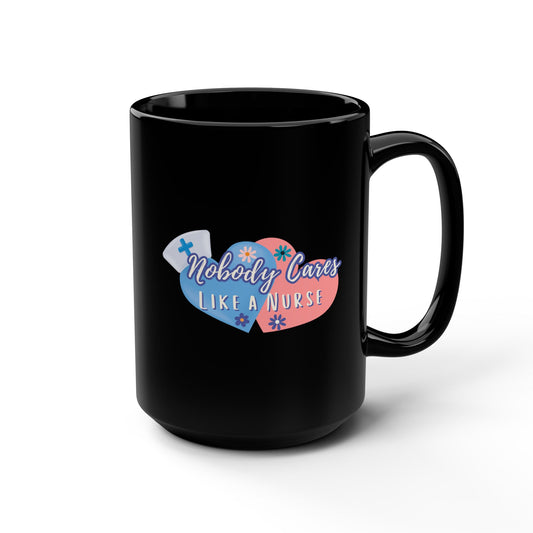 Nurse Appreciation Coffee Mug 15 oz Inspirational Gift for Nurses Custom Black Mug Heart Design Nursing School Graduation