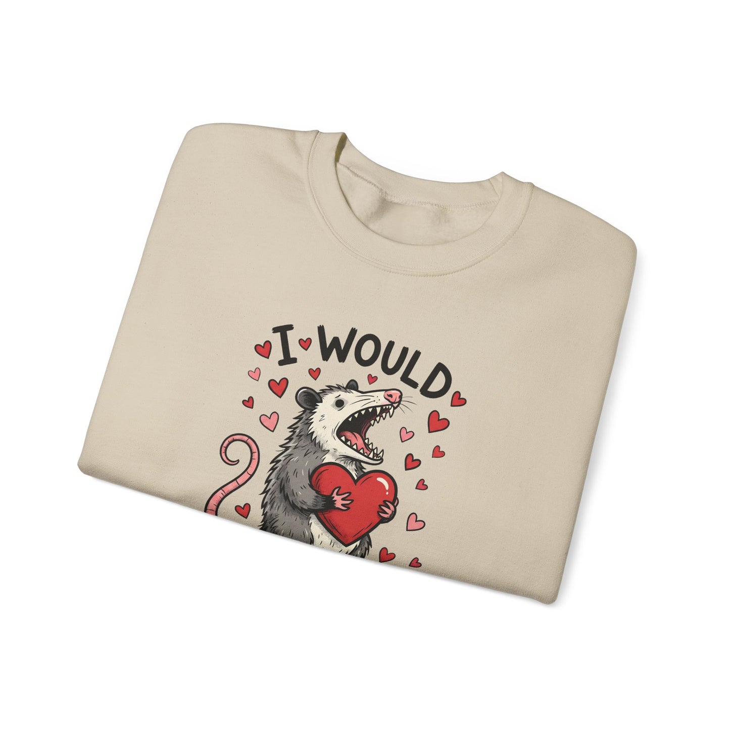 I Would Pretend To Die For You Possum Crewneck Sweatshirt