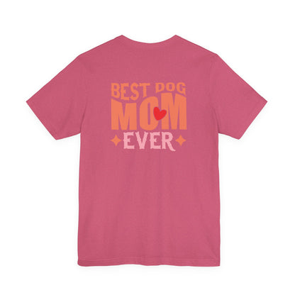 Best Dog Mom Ever T-Shirt
