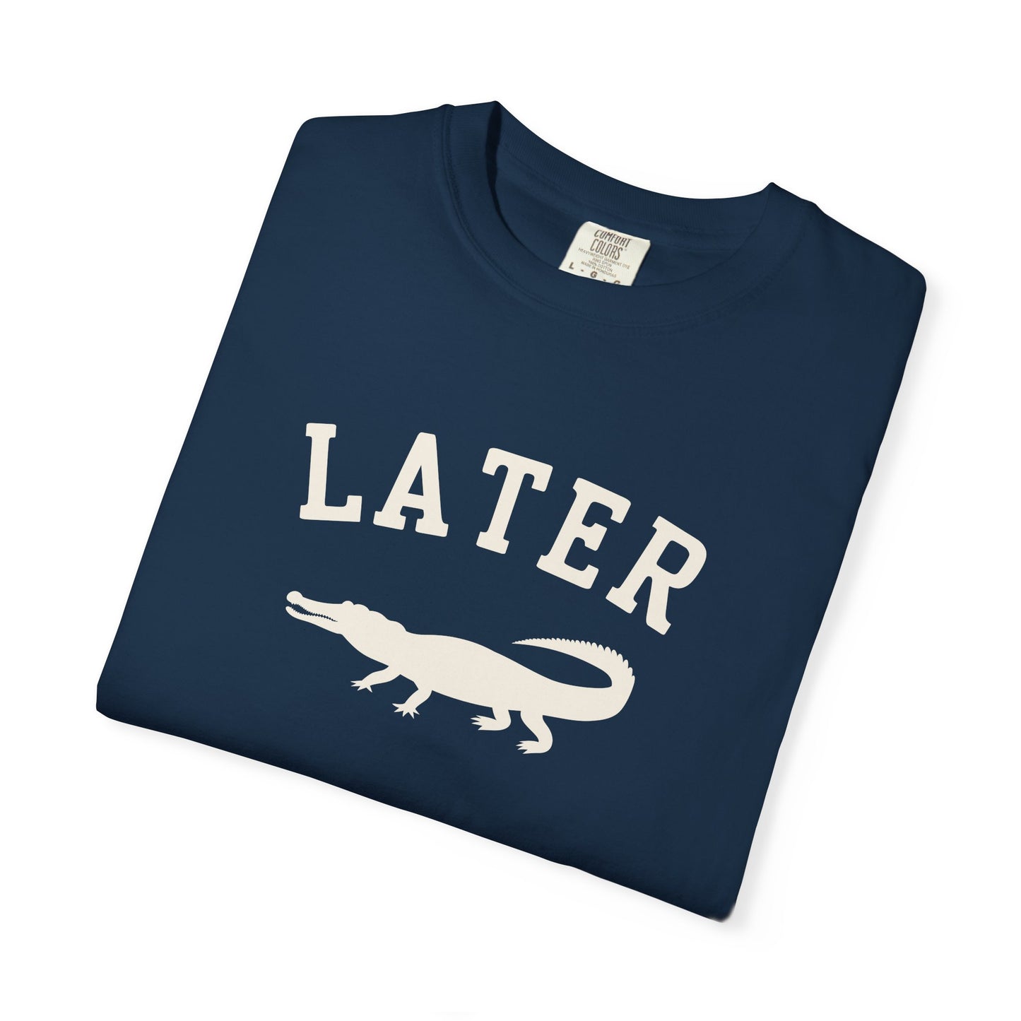 Later Gator T-Shirt – Casual Graphic Tee with 'Later' & Alligator Silhouette
