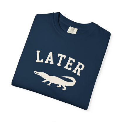 Later Gator T-Shirt – Casual Graphic Tee with 'Later' & Alligator Silhouette