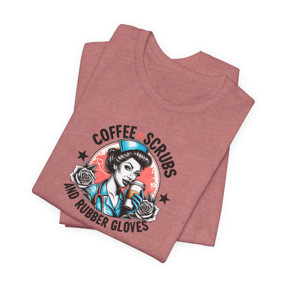 Coffee Scrubs and Rubber Gloves Bella Canvas Tee Fun Medical Profession Shirt, Gift for Nurses, Healthcare Workers, Birthday, Medical Humor