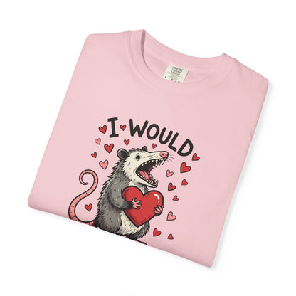 I Would (Pretend to) Die for You Possum T-Shirt