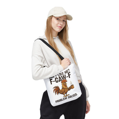 Funny Rooster Tote Bag – "Don't Like Me? F-CAW-F" Problem Solved Coffee Tote
