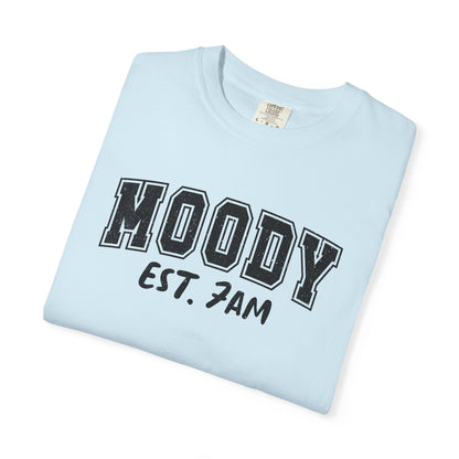 Moody Est. 7AM Comfort Colors T-Shirt