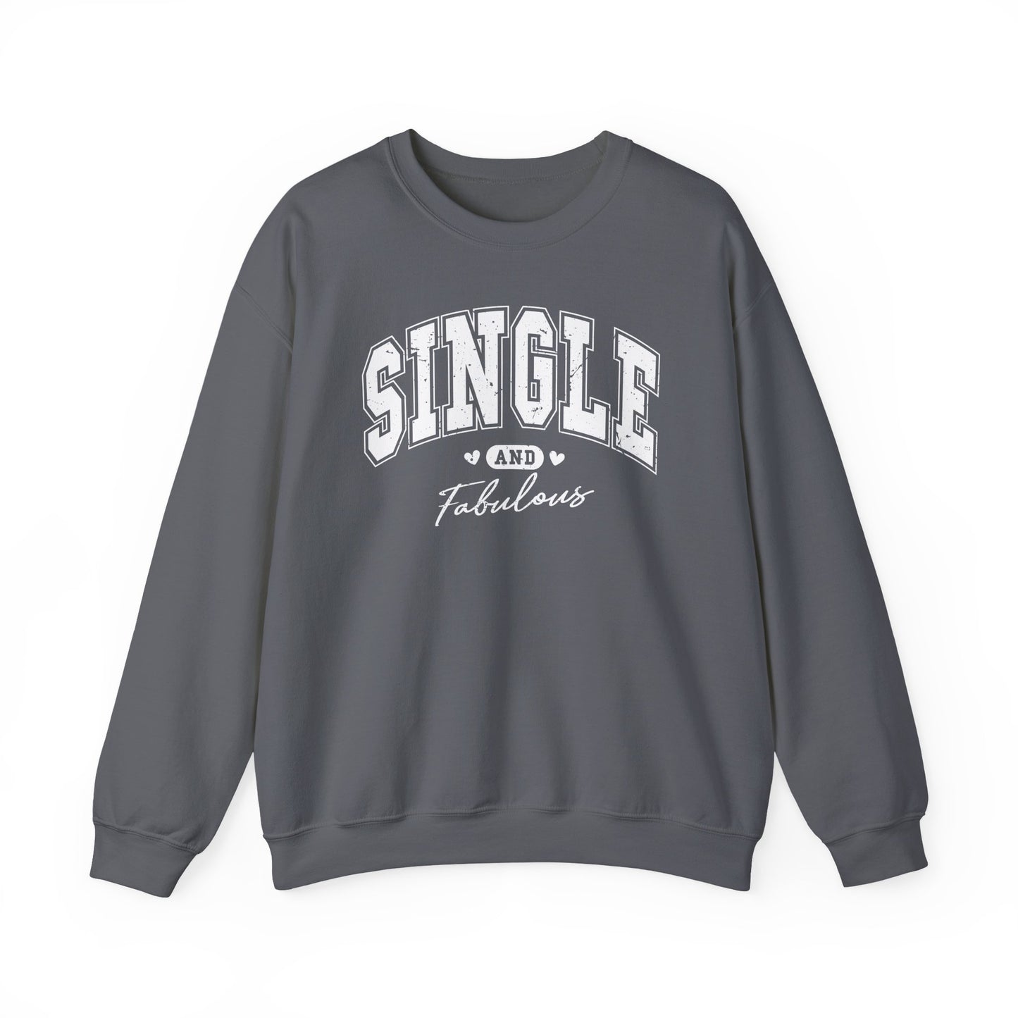Single and Fabulous Crewneck Sweatshirt Funny Single Pride Pullover