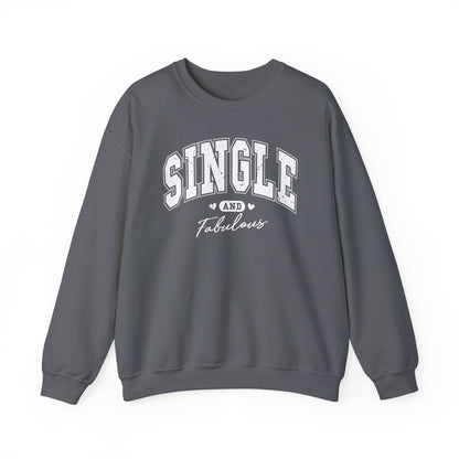 Single and Fabulous Crewneck Sweatshirt Funny Single Pride Pullover