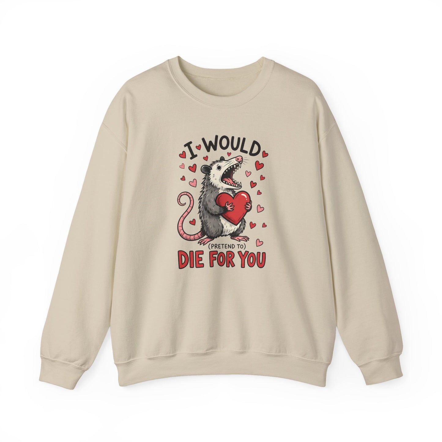 I Would Pretend To Die For You Possum Crewneck Sweatshirt