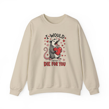 I Would Pretend To Die For You Possum Crewneck Sweatshirt