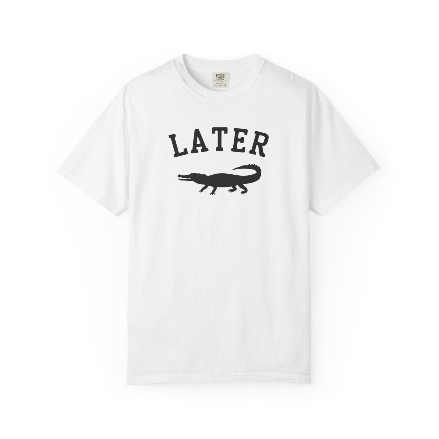 Later Gator T-Shirt – Casual Graphic Tee with 'Later' & Alligator Silhouette