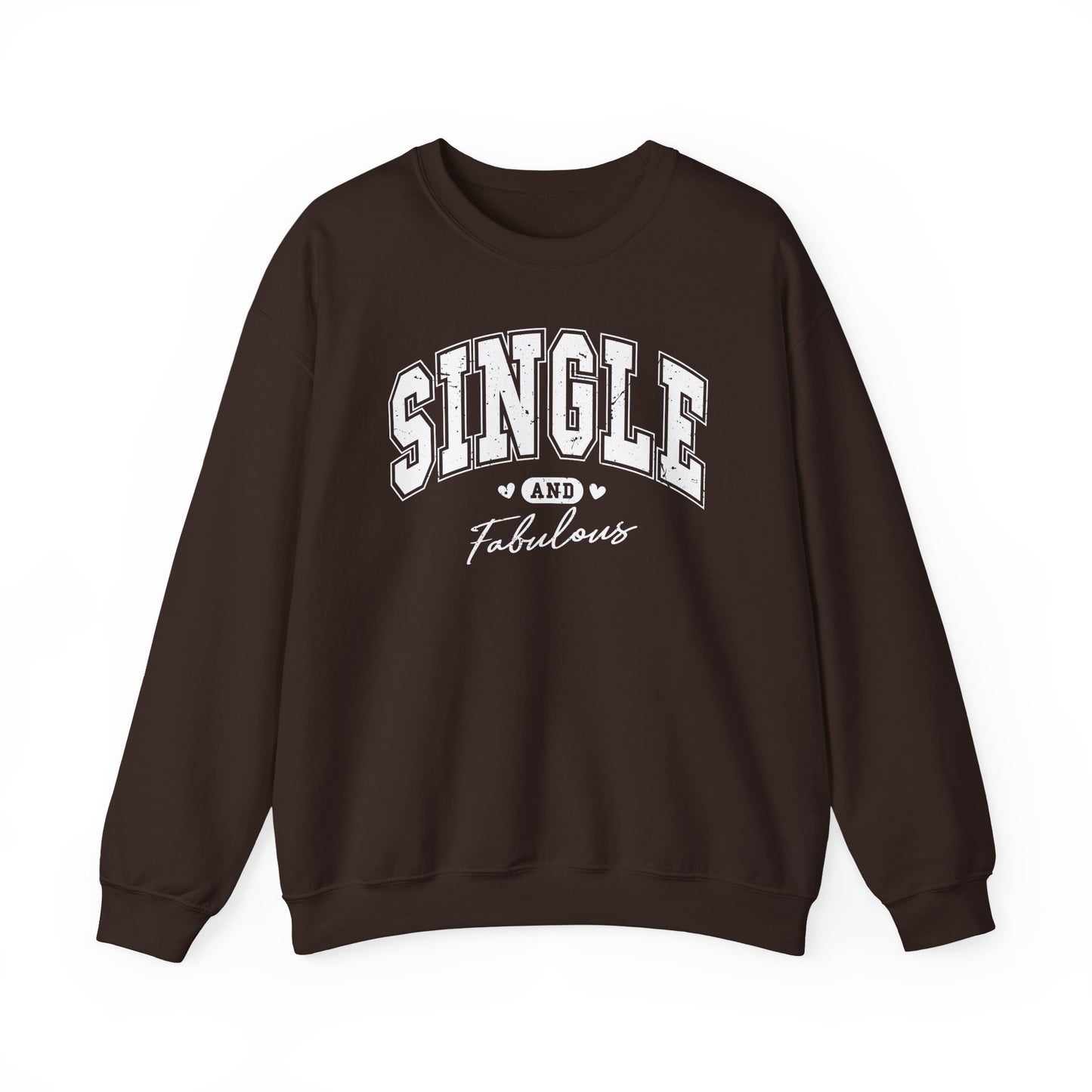 Single and Fabulous Crewneck Sweatshirt Funny Single Pride Pullover